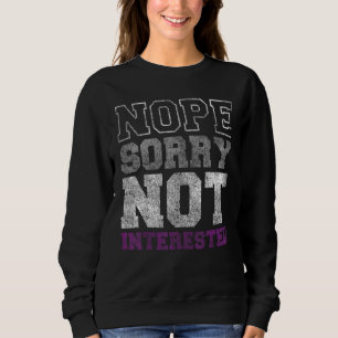 Sudadera Orgullo LGBT Nope Lo siento, no estoy interesado D