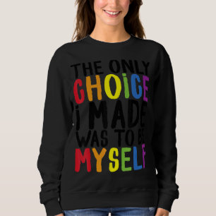 Sudadera Orgullo Lgbt Trans La Única Elección Que Hice Fue 