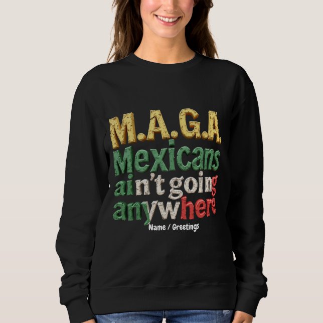 Sudadera Orgullo M.A.G.A. Mexicanos No Se Van a Ninguna Par (Anverso)