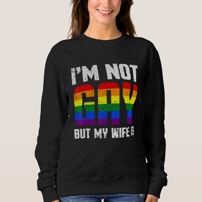 Sudadera Orgullo Pareja Gay Lgbt No Soy Gay Pero Mi Esposa  (Anverso)
