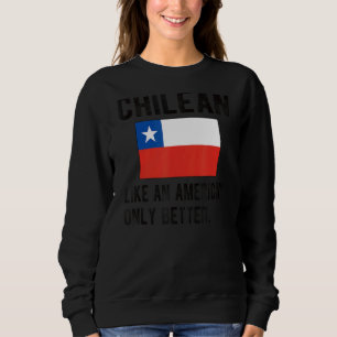 Sudadera Orgullosa bandera chilena nacida en Chile