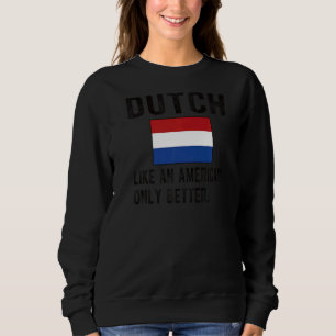 Sudadera Orgullosa bandera holandesa nace de raíces holande