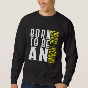Sudadera Orgullosa ciudadana higienista dental Profesión ca