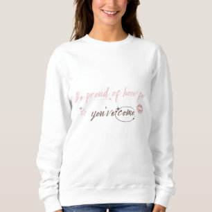 Sudadera Orgullosa de lo lejos que has llegado Mujer Sudade