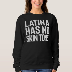 Sudadera Orgullosa Latina No Tiene Tono De Piel Empoderado 