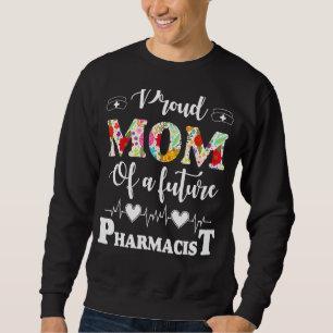 Sudadera Orgullosa madre de una futura farmacéutica, Mother