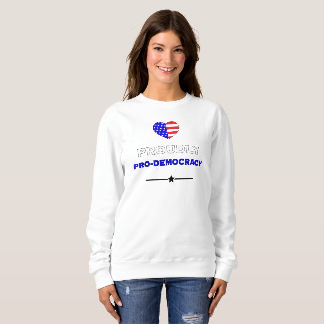 Sudadera Orgulloso a favor de la democracia (Anverso completo)
