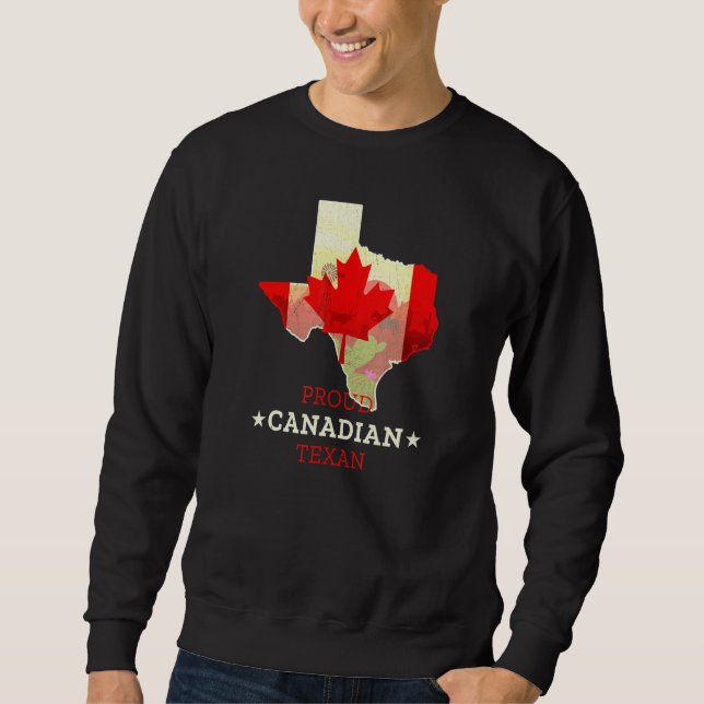 Sudadera Orgulloso Canadiense Tejano  Mapa De Texas Y Canad (Anverso)