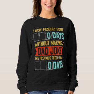 Sudadera Orgulloso de haber ido 0 días sin hacer Chiste a p