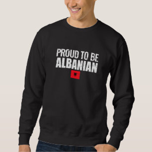 Sudadera Orgulloso De Ser La Bandera Albanesa Orgullosa Alb