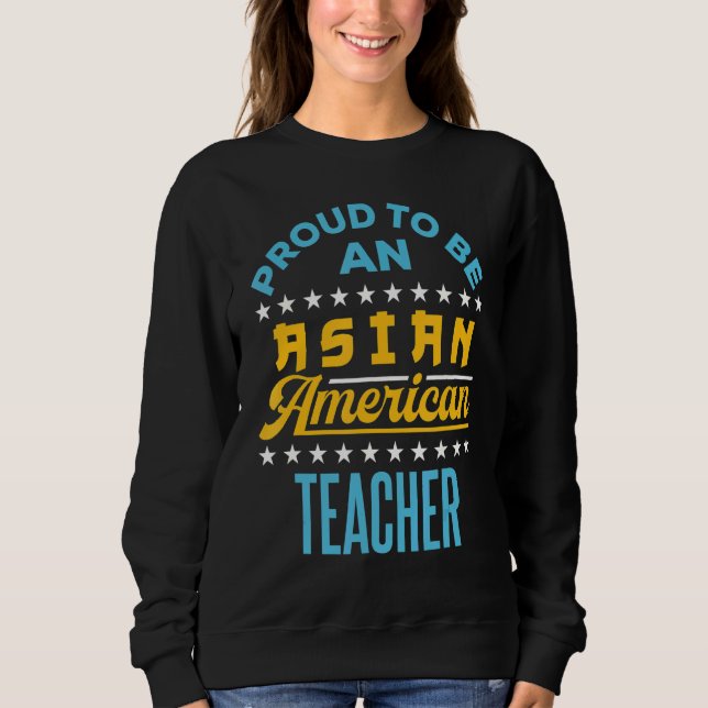 Sudadera Orgulloso De Ser Un Maestra Asiático-Estadounidens (Anverso)