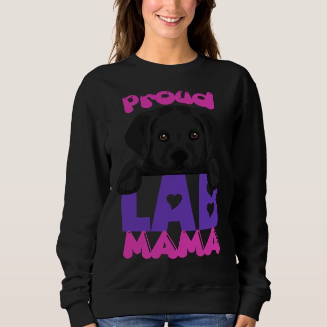 Sudadera ¡Orgulloso Laboratorio Mama Black Puppy! Especialm (Anverso)