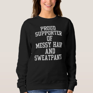 Sudadera Orgulloso Partidario Del Cabello Y Los Pantalones 