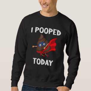 Sudadera Orgulloso Pooper Poop Fart, Hoy Me Envenené