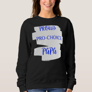 Sudadera Orgulloso Pro Choice Papa