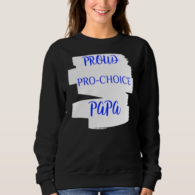 Sudadera Orgulloso Pro Choice Papa (Anverso)