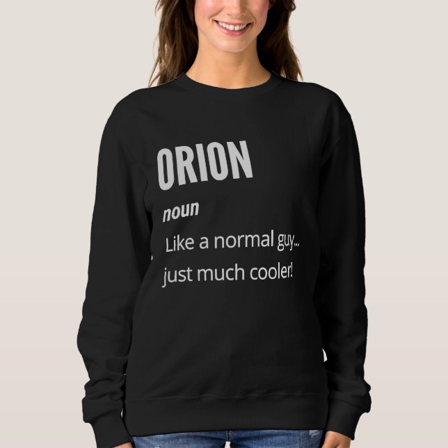 Sudadera Orion  Noun Like a Normal One Just Much Cooler (Anverso)