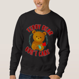 Sudadera Oso de peluche lindo animal de peluche No importa