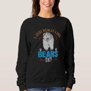 Sudadera Osos - ¿De Verdad Me Gustan Los Osos?