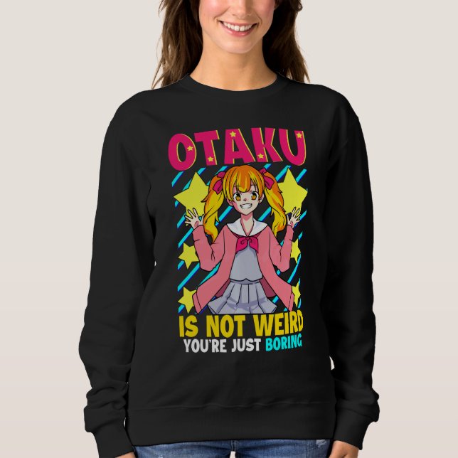 Sudadera Otaku no es raro que estés aburrido (Anverso)