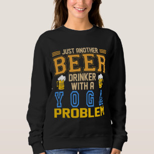 Sudadera Otro Beerbedor De Cerveza Con Un Problema De Yoga