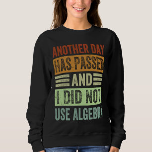 Sudadera Otro día ha pasado y no usé álgebra