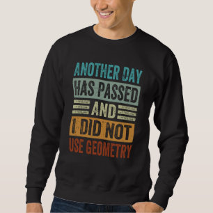 Sudadera Otro día ha pasado y no usé Geometría