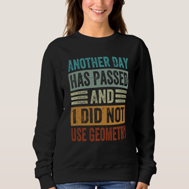 Sudadera Otro día ha pasado y no usé Geometría (Anverso)