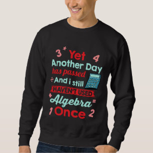 Sudadera Otro día más ha pasado sin álgebra Matemáticas