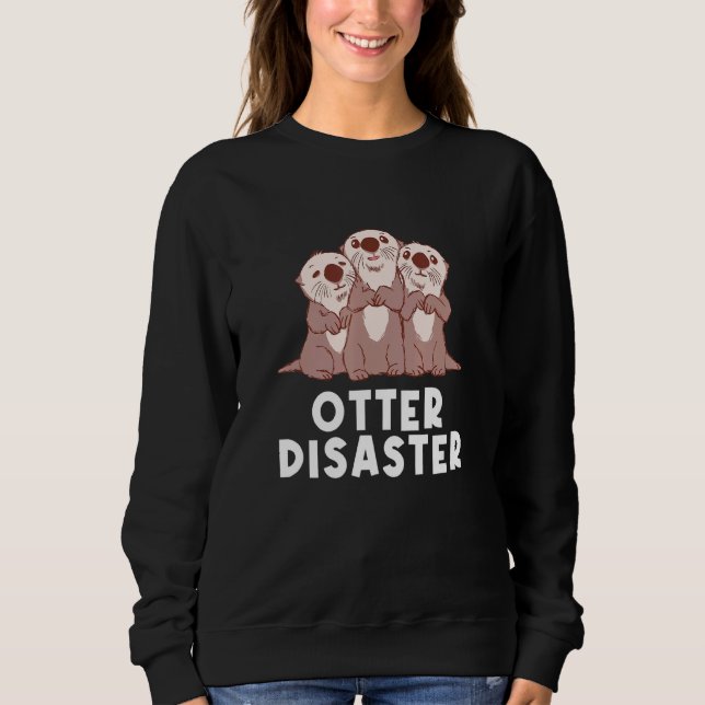 Sudadera Otter Disaster Sea Animals Otter Marine Creature (Anverso)