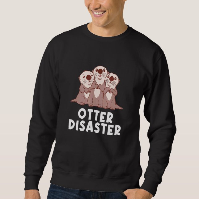 Sudadera Otter Disaster Sea Animals Otter Marine Creature (Anverso)