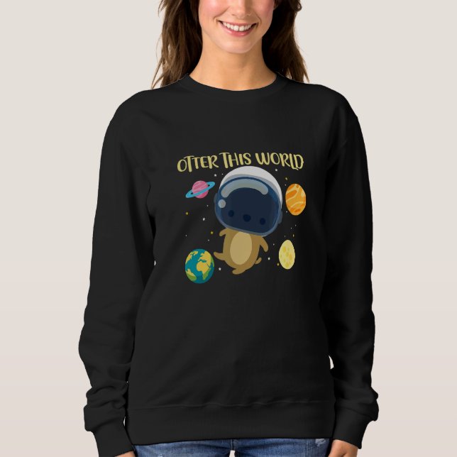 Sudadera Otter This World Space Planets Astronomy Astronaut (Anverso)