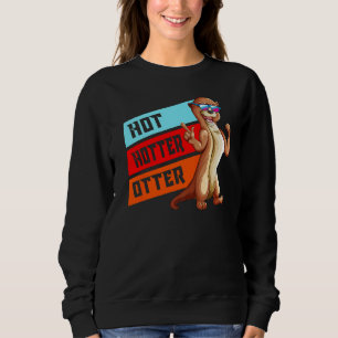 Sudadera Otters Sungafas Otterdesign Pun Hot Hotter Otter
