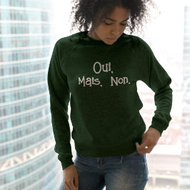 Sudadera Oui Mais Non French Sweatshirt – Funny French