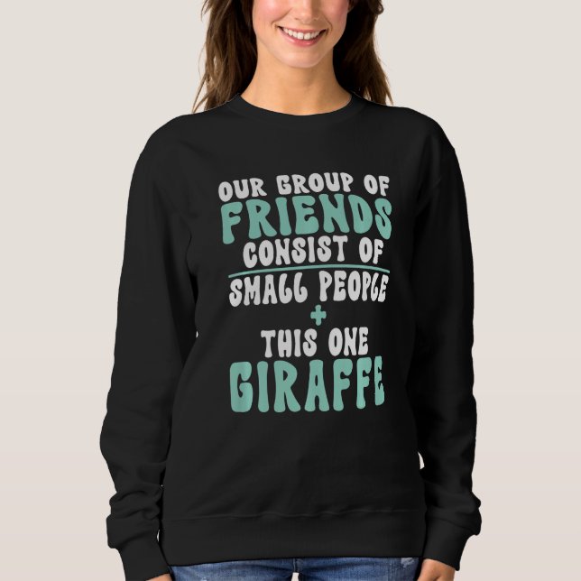 Sudadera Our Group of Friends consist of small People and G (Anverso)