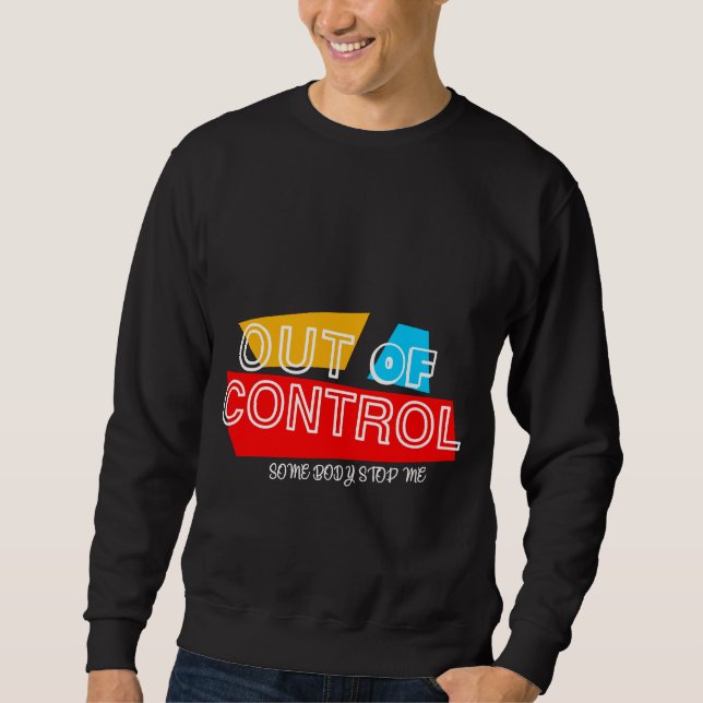 Sudadera Out of Control – Bold Typography Statement Design (Anverso)