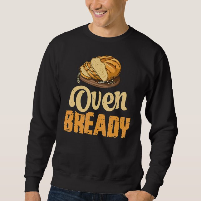 Sudadera Oven Bready Pun Para Un Baker De Sourdough (Anverso)