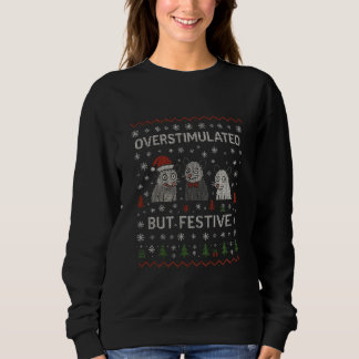 Sudadera Overstimulated But Festive Funny Cat Christmas