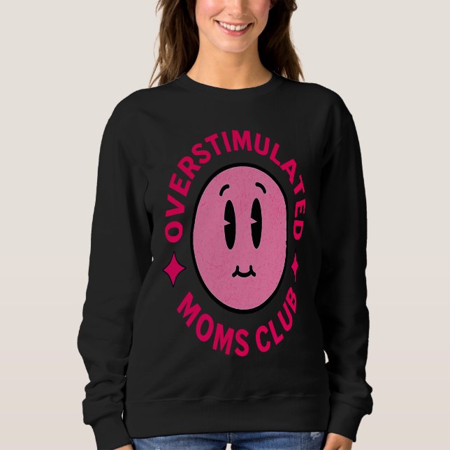 Sudadera Overstimulated Moms Club Funny Saying Mother's Day (Anverso)