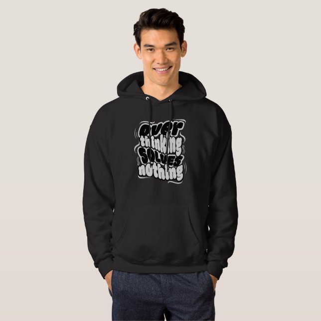 Sudadera Overthinking Solves Nothing Quote (Anverso completo)