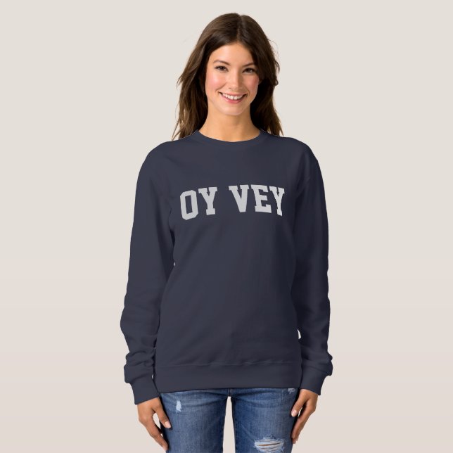Sudadera Oy Vey Funny Jewish Yiddish  (Anverso completo)