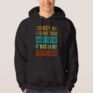 Sudadera Oye Encontré Tu Nariz De Nuevo Estaba En Mis Asunt