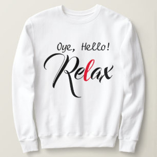 Sudadera Oye, hola. Relájese Funny Desi T-shirt-Design