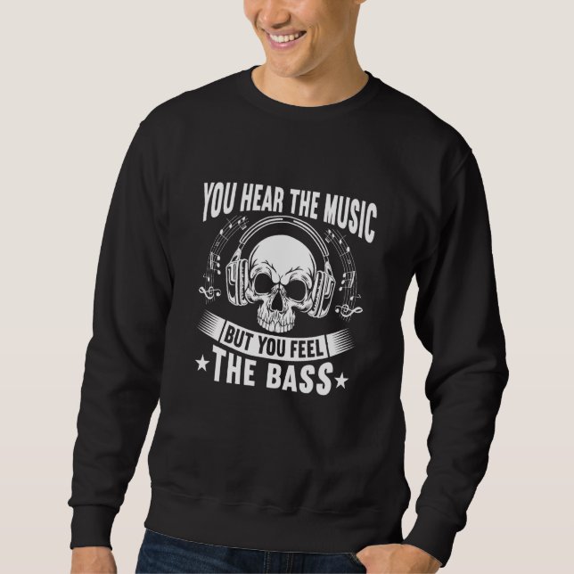 Sudadera Oyes La Música Pero Sientes La Gente De Guay Bass (Anverso)