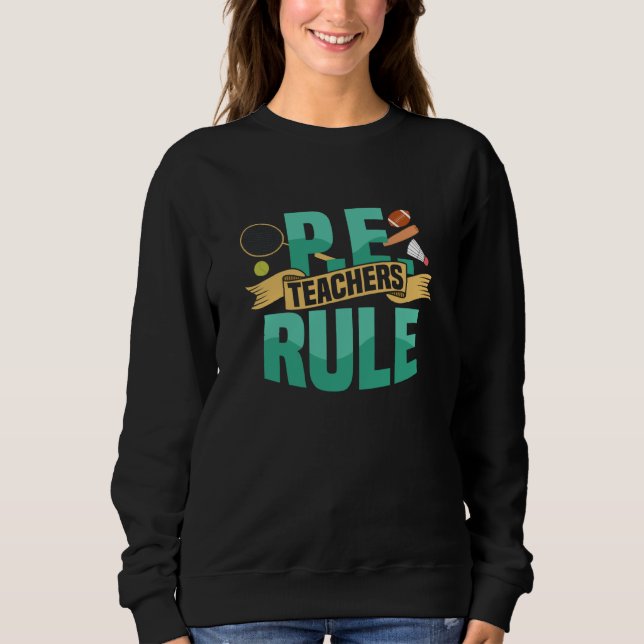 Sudadera P E Teachers Rule Physical Education School (Anverso)