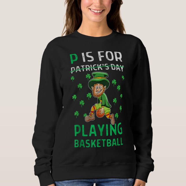 Sudadera P Es Para Jugar Basketball P Es Para St Patrick Da (Anverso)