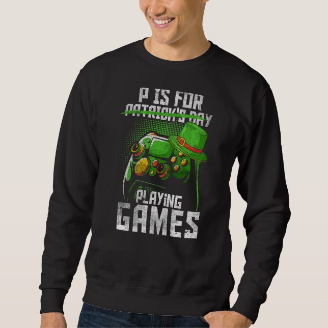 Sudadera P Es Para Jugar Juegos Jugadores Gaming St Patrick (Anverso)