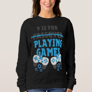 Sudadera P Es Para Jugar Videojuegos Passover Pesach Funny