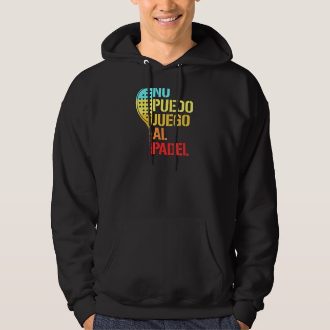 Sudadera Padel Paddle Tennis No Hay Idea De Cómo Jugar Pade (Anverso)