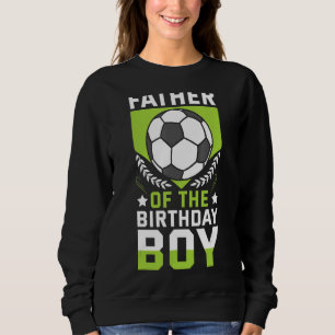 Sudadera Padre Del Equipo Bday Del Jugador De Fútbol De Cum